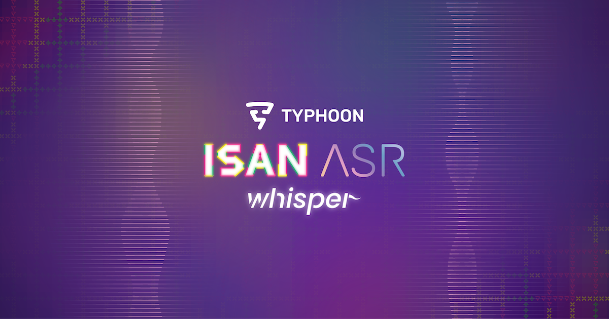 Typhoon Isan ASR Whisper